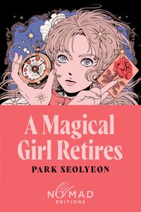 A Magical Girl Retires (Nomad Edition)