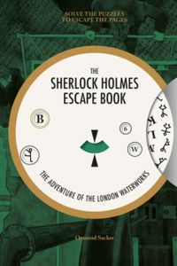 Sherlock Holmes Escape Book: the Adventure of the London Waterworks