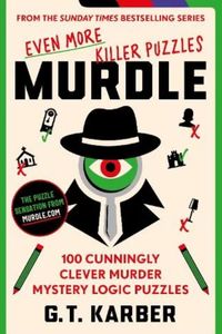 Murdle: Even More Killer Puzzles