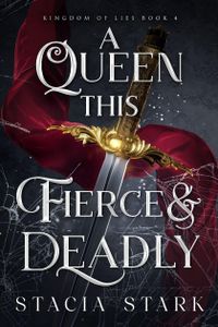 A Queen this Fierce and Deadly