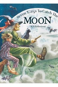 Seven Ways to Catch the Moon