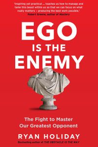Ego is the Enemy