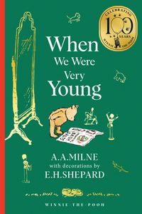 Winnie-The-Pooh: When We Were Very Young (Winnie-the-Pooh - Classics 100th Anniversary)