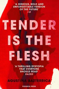 Tender is the Flesh