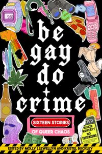 Be Gay, Do Crime