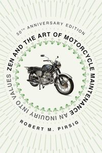 Zen and the Art of Motorcycle Maintenance