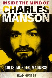 Inside the Mind of Charles Manson