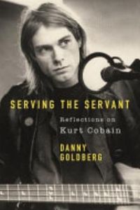Serving the Servant: Remembering Kurt Cobain