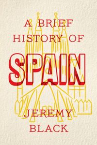 A Brief History of Spain