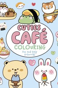 Cuties Cafe Colouring : Fun and Easy Artworks