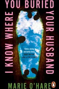 I Know Where You Buried Your Husband