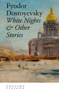 White Nights and Other Stories (Collins Classics)