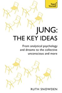 Jung - The Key Ideas: Teach Yourself