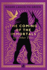 The Coming of the Immortals and Other Tales