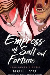 The Empress of Salt and Fortune