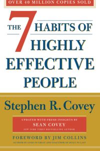 The 7 Habits of Highly Effective People