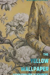 The Yellow Wallpaper