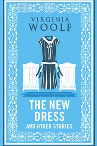 The New Dress and Other Stories: Annotated Edition