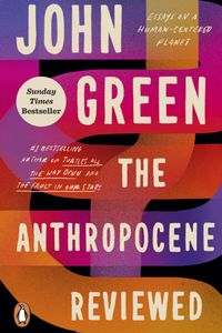 The Anthropocene Reviewed