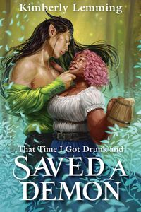 That Time I Got Drunk and Saved a Demon