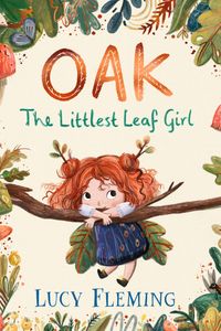 Oak, the Littlest Leaf Girl