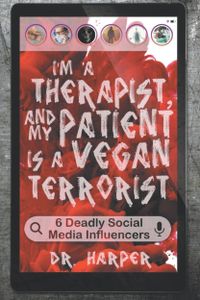 I'm a Therapist, and My Patient is a Vegan Terrorist