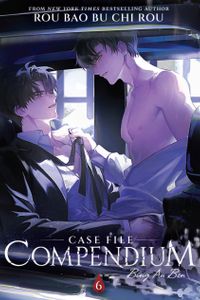 Case File Compendium: Bing an Ben (Novel) Vol. 6