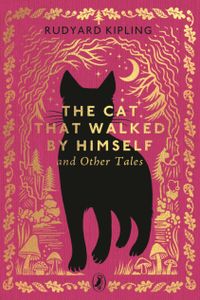 The Cat Who Walked by Himself and Other Tales