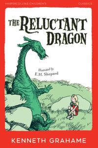 The Reluctant Dragon: Harpercollins Children's Classics