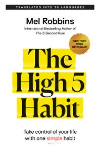 The High 5 Habit: Take Control of Your Life with One Simple Habit