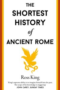 The Shortest History of Ancient Rome