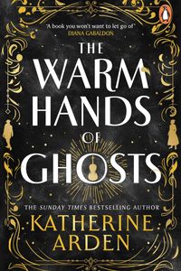 The Warm Hands of Ghosts