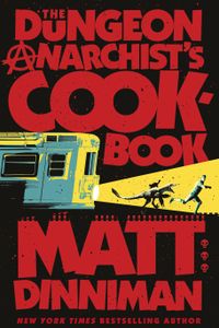 The Dungeon Anarchist's Cookbook