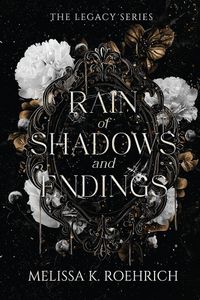 Rain of Shadows and Endings