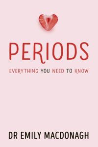 Periods: Everything You Need to Know