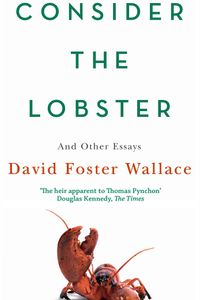 Consider the Lobster and Other Essays