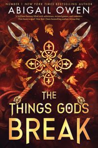 The Things Gods Break
