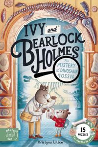 Ivy and Bearlock Holmes: The Mystery of the Dinosaur Fossil: 15 Puzzles for Sleuths to Solve