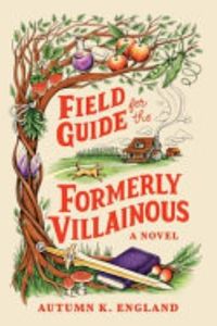 Field Guide for the Formerly Villainous