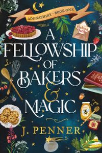 A Fellowship of Bakers and Magic