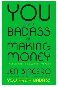 You Are a Badass at Making Money