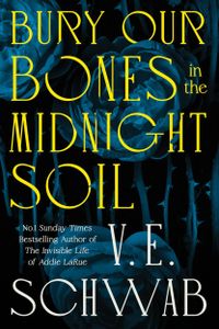 Bury Our Bones in the Midnight Soil