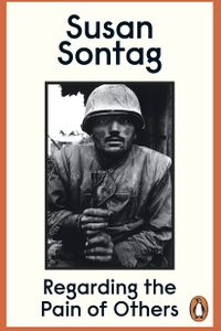 Regarding the Pain of Others