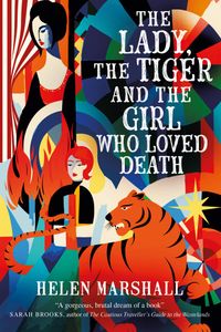The Lady, the Tiger and the Girl Who Loved Death