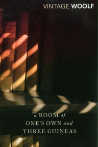 A Room Of One's Own and Three Guineas