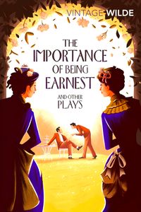 The Importance of Being Earnest and Other Plays