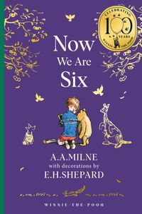Winnie-The-Pooh: Now We Are Six (Winnie-the-Pooh - Classics 100th Anniversary)