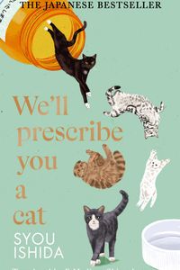 We'll Prescribe You a Cat