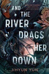 And the River Drags Her Down