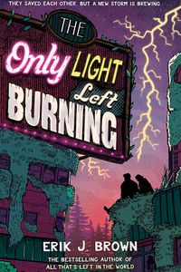 The Only Light Left Burning